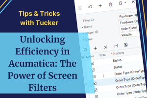 Unlocking Efficiency in Acumatica: The Power of Screen Filters with screen shot